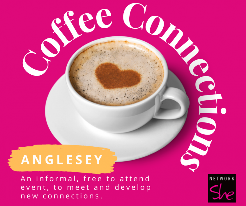 Coffee Connections Anglesey February Network She